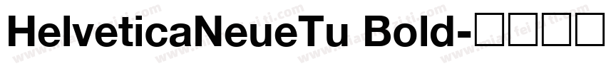HelveticaNeueTu Bold字体转换